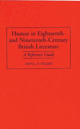 Humor in Eighteenth-And Nineteenth-Century British Literature: A Reference Guide