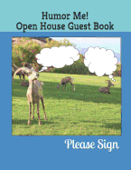 Humor Me Open House Guest Book: Real Estate Professional