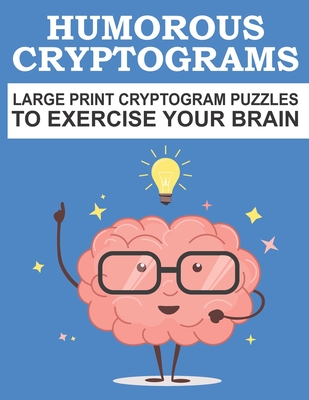 Humorous Cryptograms Large Print Cryptogram Puzzles to Exercise Your ...