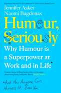Humour, Seriously: Why Humour Is A Superpower At Work And In Life