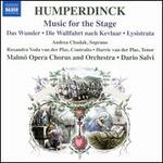 Humperdinck: Music for the Stage