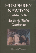 Humphrey Newton (1466-1536): An Early Tudor Gentleman