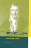 Humphry Davy: Science and Power - Knight, David