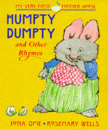 Humpty Dumpty And Other Rhymes - Opie Iona, and Wells Rosemary