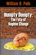 Humpty Dumpty: The Fate of Regime Change
