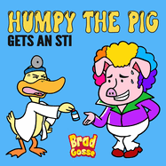 Humpy The Pig: Gets an STI