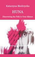 Huna - Discovering the Path to Your Silence