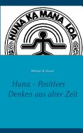 Huna - Positives Denken Aus Alter Zeit