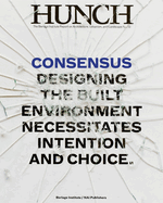 Hunch 13: Consensus: Designing the Built Environment Necessitates Intention and Choice