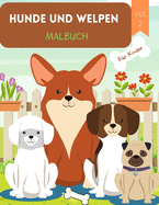 Hunde und Welpen Malbuch: F?r Kinder von 4-8 Jahren Hundebuch f?r Kinder Gro?druck Malbuch von Hunden und Welpen Welpen Malbuch f?r Kleinkinder Einfaches Level f?r Spa? und p?dagogischen Zweck Vorschule und Kindergarten