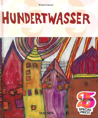 Hundertwasser: 1928-2000; Personality, Life, Work - Schmied, Wieland