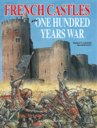 Hundred Years War Castles: Volume I