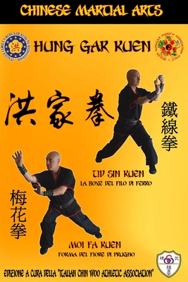 Hung Gar Kuen - Tid Sin Kuen, Moi Fa Kuen: Chinese Martial Arts - Cucci, Giuseppe