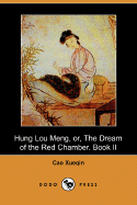 Hung Lou Meng, Or, the Dream of the Red Chamber. Book II (Dodo Press) - Xueqin, Cao, and Joly, H Bencraft (Translated by)