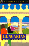 Hungarian: A Complete Course for Beginners