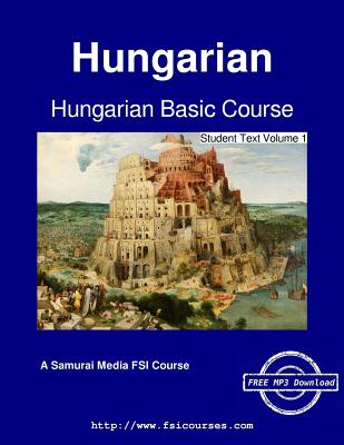 Hungarian Basic Course - Student Text Volume 1 - Mihalyfy, Ilona, and Koski, Augustus A