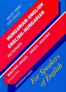 Hungarian-English and English-Hungarian Dictionary for Speakers of English