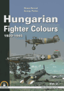 Hungarian Fighter Colours. Volume 2: 1930-1945