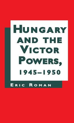 Hungary and the Victor Powers 1945-1950 - Na, Na