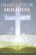 Hunger for Holiness The Pursuit of Revival