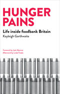Hunger Pains: Life inside Foodbank Britain