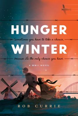 Hunger Winter: A World War II Novel - Currie, Rob