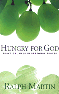 Hungry for God: Practical Help in Personal Prayer