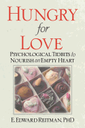 Hungry for Love: Psychological Tidbits to Nourish an Empty Heart