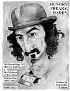 Hungry Freaks Daddy: The Recordings of Frank Zappa and the Mothers of Invention Volume One 1959-1969 (Revised Edition 2011)