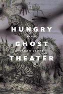 Hungry Ghost Theater: A Novel