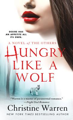 Hungry Like a Wolf: A Novel of the Others - Warren, Christine
