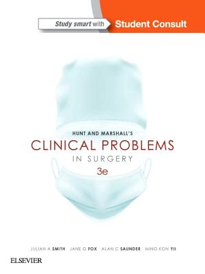 Hunt & Marshall's Clinical Problems in Surgery - Smith, Julian A, and Fox, Jane G, and Saunder, Alan C