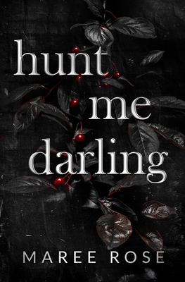 hunt me darling - Rose, Maree