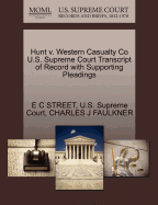 Hunt V. Western Casualty Co U.S. Supreme Court Transcript of Record with Supporting Pleadings