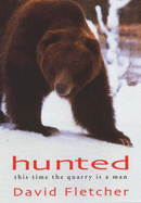 Hunted: A Struggle for Survival Between Man and Bear