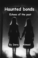 Hunted bonds: Echoes of the past