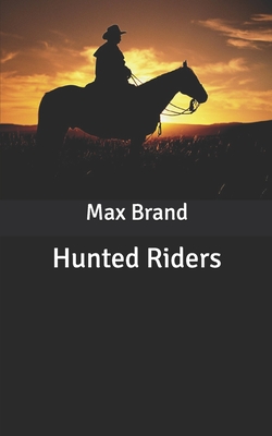 Hunted Riders - Brand, Max