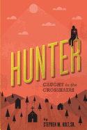Hunter: Caught in the Crosshairs