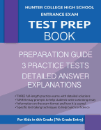 Hunter College High School Entrance Exam Test Prep Book: 3 Practice Tests & Hunter Test Prep Guide: Hunter College Middle School Test Prep; Hchs Admissions Exam; Hunter High School Test Book, High School Entrance Tests