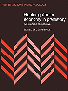 Hunter-Gatherer Economy in Prehistory: A European Perspective