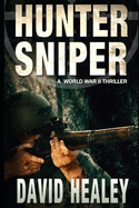 Hunter Sniper: A World War II Thriller