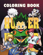 Hunter x Hunter Coloring Book: Embark on a Thrilling Journey with Gon, Killua, Hisoka, and More!