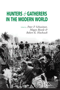 Hunters and Gatherers in the Modern World: Conflict, Resistance, and Self-Determination