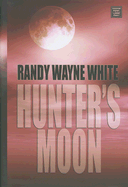 Hunter's Moon - White, Randy Wayne