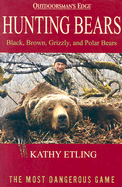 Hunting Bears: Black, Brown, Grizzly, and Polar Bears