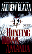 Hunting Down Amanda - Klavan, Andrew