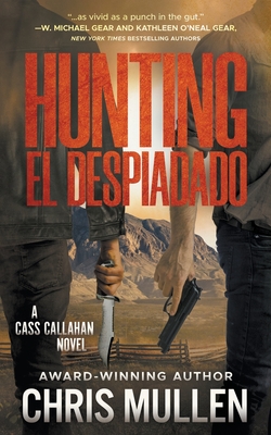 Hunting El Despiadado: A Contemporary Western Mystery Series - Mullen, Chris