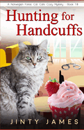 Hunting for Handcuffs: A Norwegian Forest Cat Caf? Cozy Mystery - Book 18