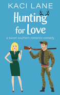 Hunting for Love: A Sweet Southern Romantic Comedy