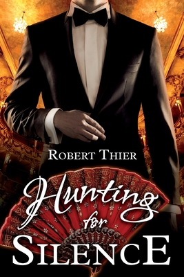 Hunting for Silence - Thier, Robert